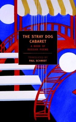 The Stray Dog Cabaret: A Book of Russian Poems (Schmidt Paul)(Paperback)