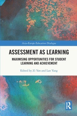 Assessment as Learning: Maximising Opportunities for Student Learning and Achievement (Yan Zi)(Paperback)