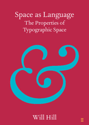 Space as Language: The Properties of Typographic Space (Hill Will)(Paperback)