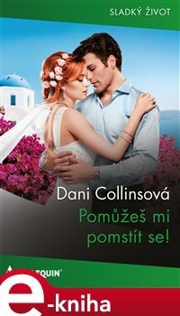 Pomůžeš mi pomstít se! - Dani Collinsová