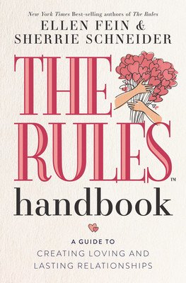The Rules Handbook: A Guide to Creating Loving and Lasting Relationships (Fein Ellen)(Paperback)