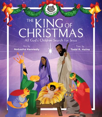 The King of Christmas: All God's Children Search for Jesus (Kennedy Natasha)(Pevná vazba)