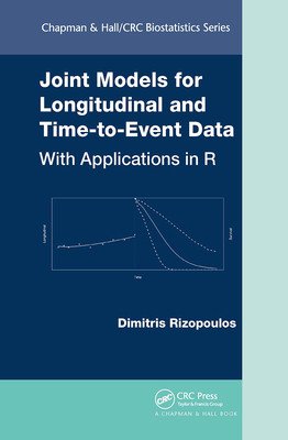 Joint Models for Longitudinal and Time-To-Event Data: With Applications in R (Rizopoulos Dimitris)(Paperback)