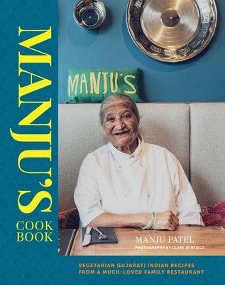 Manju's Cookbook: Vegetarian Gujarati Indian Recipes from a Much-Loved Family Restaurant (Patel Manju)(Pevná vazba)
