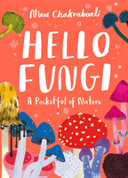 Little Guides to Nature: Hello Fungi (Chakrabarti Nina)(Pevná vazba)