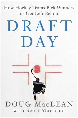 Draft Day: How Hockey Teams Pick Winners or Get Left Behind (MacLean Doug)(Pevná vazba)