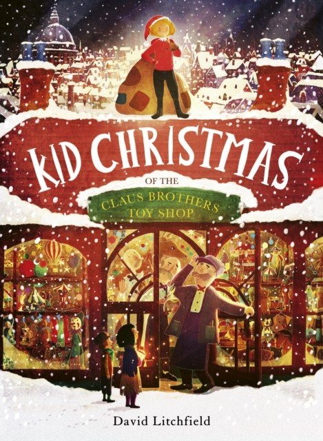 Kid Christmas - of the Claus Brothers Toy Shop (Litchfield David)(Paperback / softback)