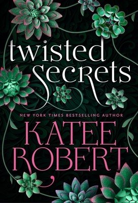 Twisted Secrets (Previously Published as Indecent Proposal) (Robert Katee)(Paperback)