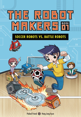 Soccer Robots vs. Battle Robots: Book 1 (Podoal Friend)(Library Binding)