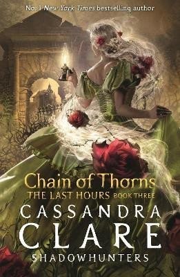 The Last Hours: Chain of Thorns, 1.  vydání - Cassandra Clare
