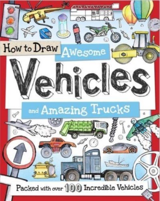 How to Draw Awesome Vehicles and Amazing Trucks (Calver Paul)(Paperback / softback)