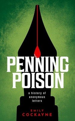 Penning Poison: A History of Anonymous Letters (Cockayne Emily)(Pevná vazba)