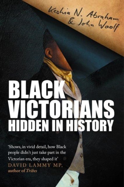 Black Victorians - Hidden in History (N. Abraham Keshia)(Paperback / softback)