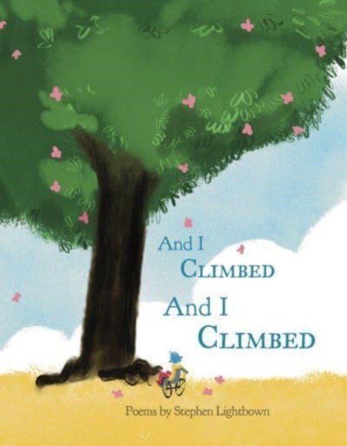 And I Climbed, And I Climbed (Lightbown Stephen)(Paperback / softback)