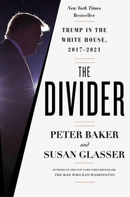 The Divider: Trump in the White House, 2017-2021 (Baker Peter)(Paperback)