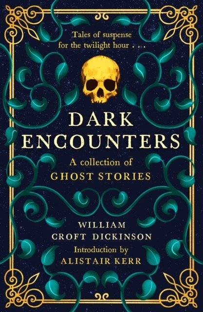 Dark Encounters: A Collection of Ghost Stories (Croft Dickinson William)(Pevná vazba)