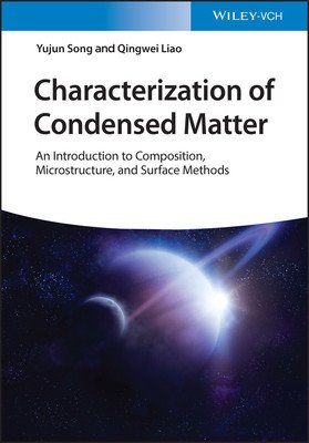 Characterization of Condensed Matter: An Introduction to Composition, Microstructure, and Surface Methods (Song Yujun)(Pevná vazba)