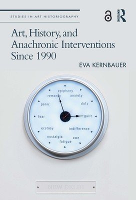 Art, History, and Anachronic Interventions Since 1990 (Kernbauer Eva)(Paperback)