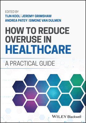 How to Reduce Overuse in Healthcare: A Practical Guide (Kool Tijn)(Paperback)
