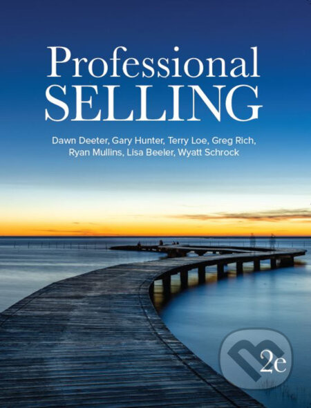 Professional Selling - by Dawn Deeter-Schmelz, Gary Hunter, Terry Loe, Ryan Mullins, Gregory Rich