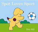 Spot Loves Sport (Hill Eric)(Board book)