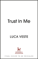 Trust In Me - My patient's just confessed - to the murder I committed ... (Veste Luca)(Pevná vazba)