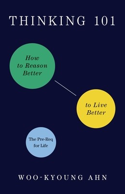 Thinking 101: How to Reason Better to Live Better (Ahn Woo-Kyoung)(Paperback)