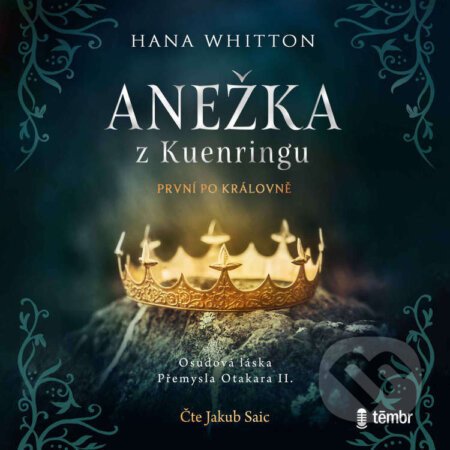 Anežka z Kuenringu - Hana Whitton