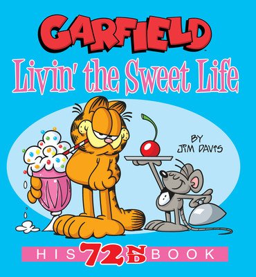 Garfield Livin' the Sweet Life: His 72nd Book (Davis Jim)(Paperback)