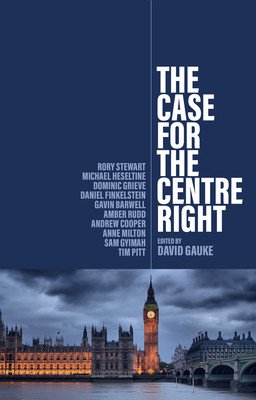 The Case for the Centre Right (Gauke David)(Paperback)