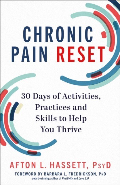 Chronic Pain Reset - 30 Days of Activities, Practices and Skills to Help You Thrive (Hassett Afton L.)(Paperback / softback)