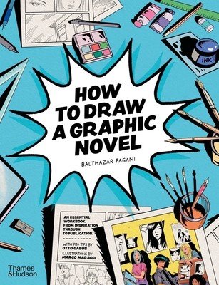 How to Draw a Graphic Novel (Pagani Balthazar)(Paperback)