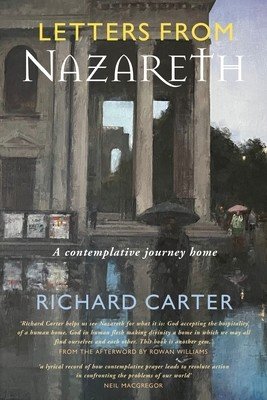 Letters from Nazareth: A Contemplative Journey Home (Carter Richard)(Paperback)
