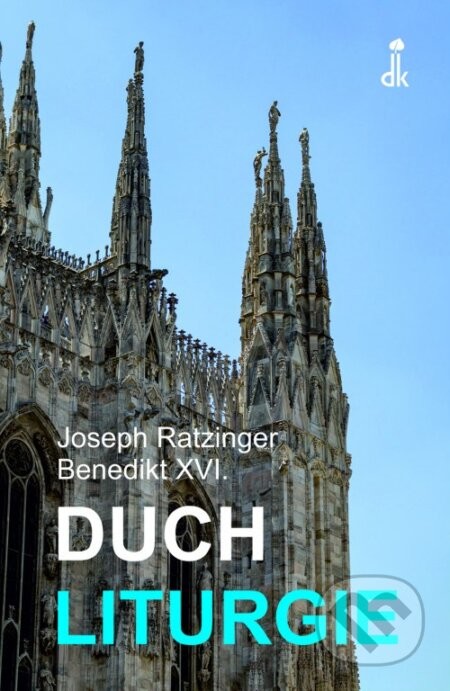 Duch liturgie - Joseph Ratzinger - Benedikt XVI.