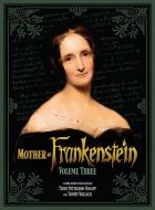 Arcane Wonders Mother of Frankenstein Volume 3