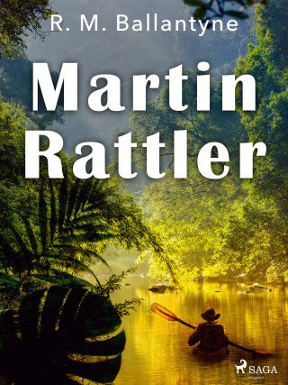 Martin Rattler - R. M. Ballantyne - e-kniha