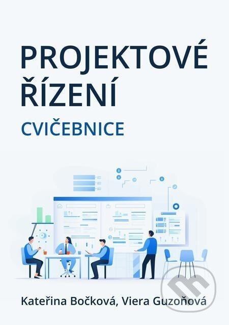Projektové řízení - Kateřina Bočková, Viera Guzoňová