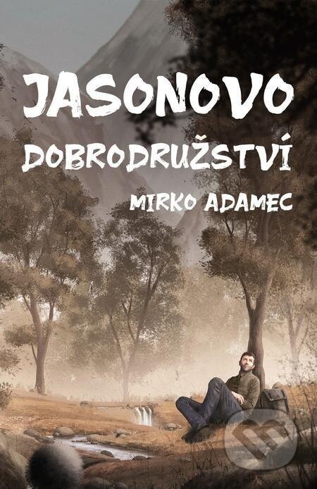 Jasonovo dobrodružství - Mirko Adamec