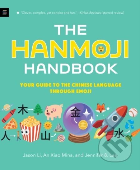 The Hanmoji Handbook - Jason Li, An Xiao Mina, Jennifer 8. Lee