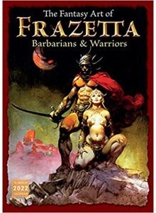 The Fantasy Art of Frazetta: Barbarians and Warriors (kalendář 2022) - Frazetta, Frank