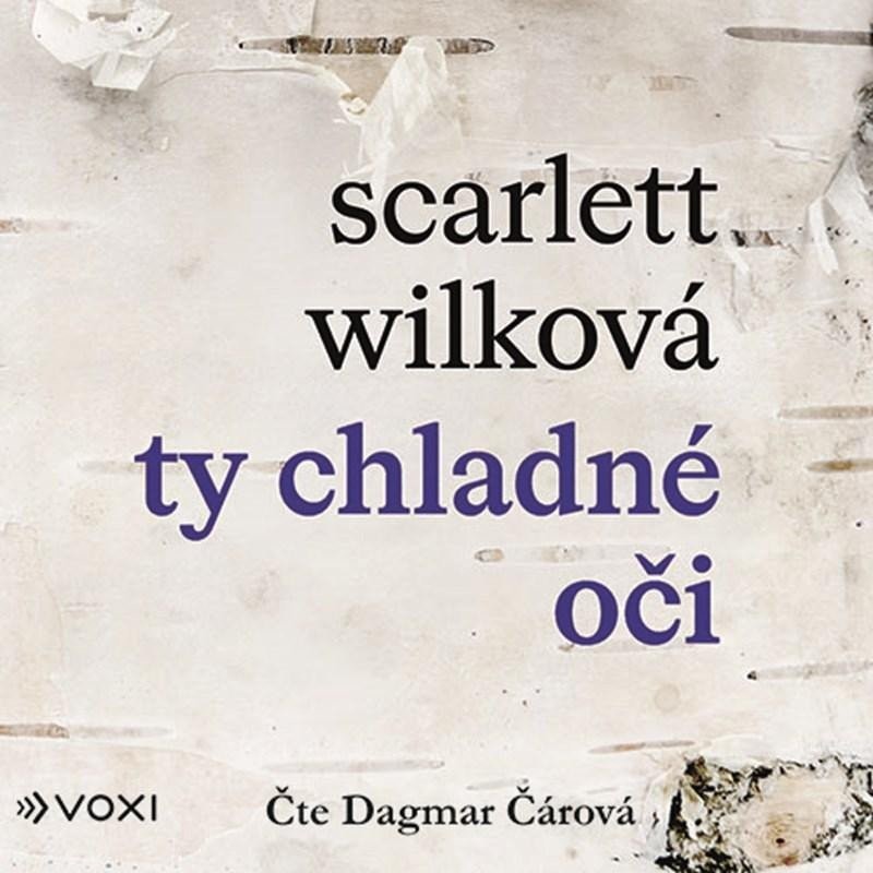 Ty chladné oči - CDmp3 (Čte Dagmar Čárová) - Scarlett Wilková