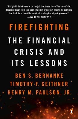 Firefighting: The Financial Crisis and Its Lessons (Bernanke Ben S.)(Paperback)