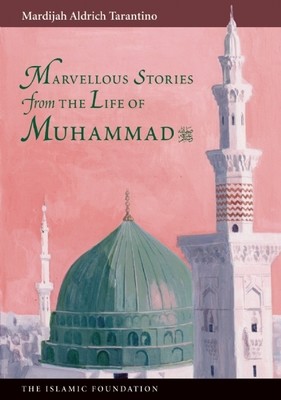 Marvelous Stories from the Life of Muhammad (Tarantino Mardijah Aldrich)(Paperback)
