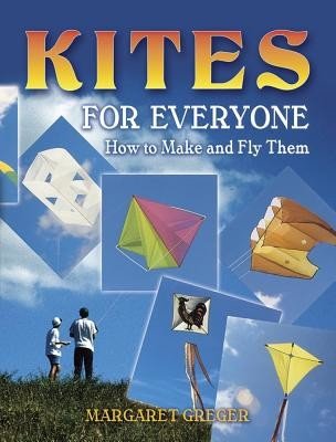 Kites for Everyone - How to Make and Fly Them (Greger Margaret)(Paperback / softback)