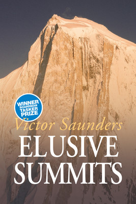 Elusive Summits: Four Expeditions in the Karakoram (Saunders Victor)(Paperback)