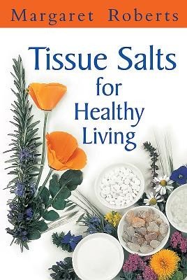 Tissue Salts for Healthy Living (Roberts Margaret)(Paperback)