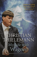My Life with Wagner (Thielemann Christian)(Paperback / softback)