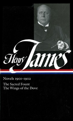 Henry James: Novels 1901-1902 (Loa #162): The Sacred Fount / The Wings of the Dove (James Henry)(Pevná vazba)
