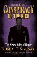 Rich Dad's Conspiracy of the Rich - The 8 New Rules of Money (Kiyosaki Robert)(Paperback / softback)