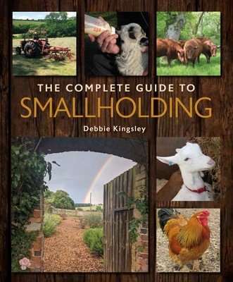 The Complete Guide to Smallholding (Kingsley Debbie)(Paperback)
